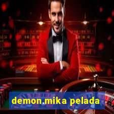 demon.mika pelada